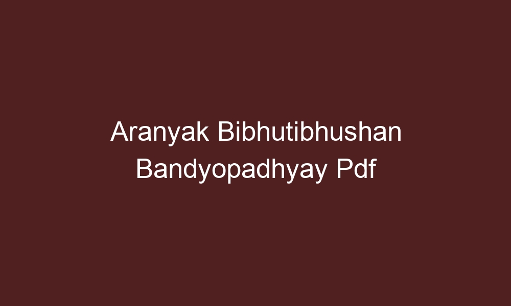 aranyak bibhutibhushan bandyopadhyay pdf 3702