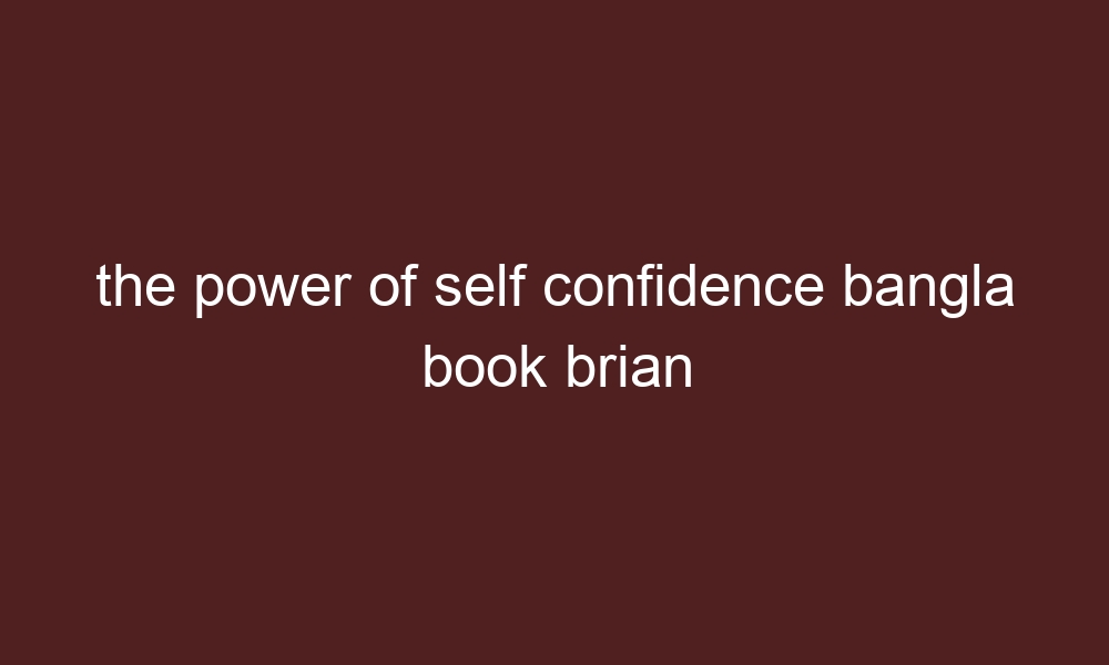 the power of self confidence bangla book brian tracy pdf download 3722