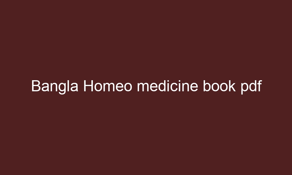 bangla homeo medicine book pdf 4522