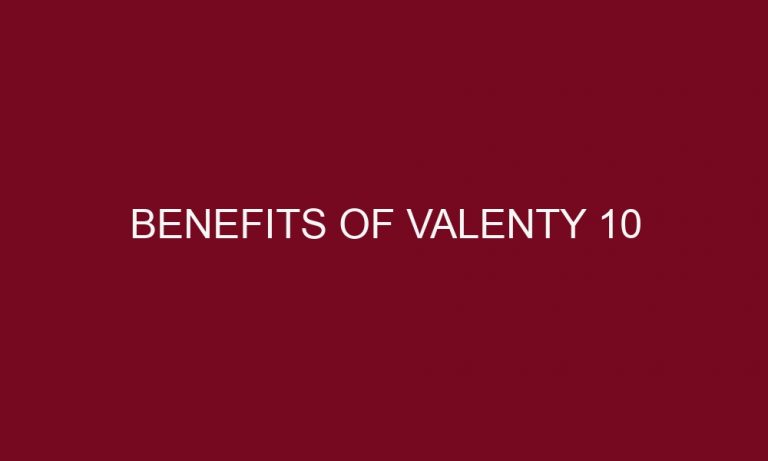 benefits of valenty 10 4986 1