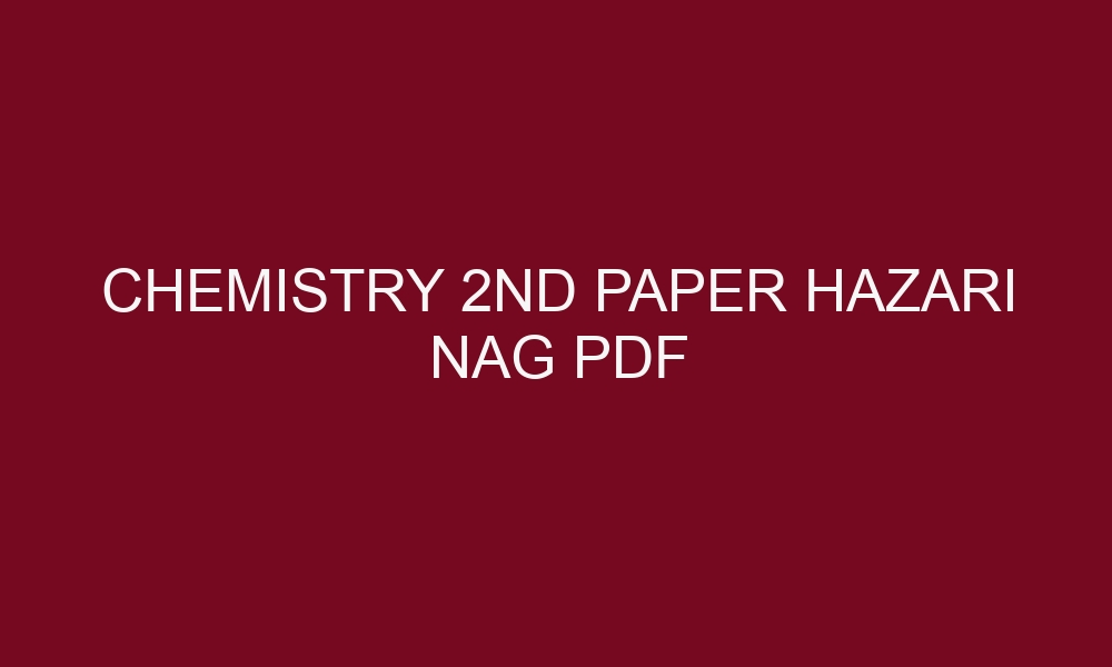 chemistry 2nd paper hazari nag pdf 5332 1