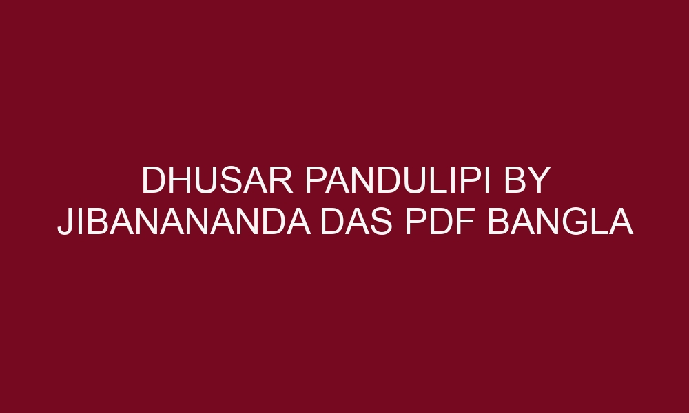 dhusar pandulipi by jibanananda das pdf bangla 4882 1