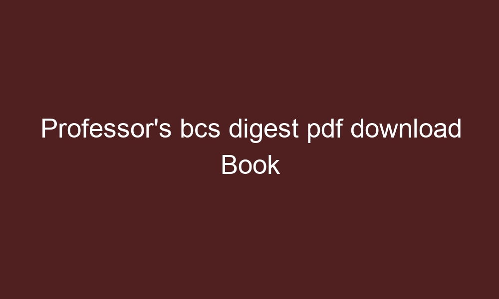 professors bcs digest pdf download book 4657